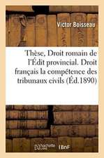 Droit Romain de l'Édit Provincial. Droit Français de la Compétence Des Tribunaux Civils, Thèse