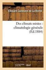 Des Climats Mixtes: Climatologie Générale