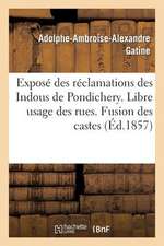 Expose Des Reclamations Des Indous de Pondichery. Libre Usage Des Rues. Fusion Des Castes