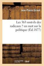 Les 363 Sont-Ils Des Radicaux ? Un Mot Sur La Politique