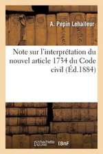 Note Sur L'Interpreration Du Nouvel Article 1734 Du Code Civil