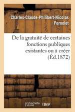 de La Gratuite de Certaines Fonctions Publiques Existantes Ou a Creer, Consideree Comme Moyen