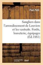 Sangliers Dans L'Arrondissement de Louviers Et Les Vautraits. Forets, Louveterie, Equipages Chasse