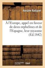 A L'Europe, Appel En Faveur de Deux Orphelines Et de L'Espagne, Leur Royaume