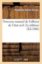 Nouveau Manuel de L'Officier de L'Etat Civil (2e Edition)