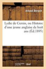 Lydie de Gersin, Ou Histoire D Une Jeune Anglaise de Huit ans