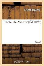 L Hotel de Niorres. Tome 3