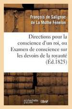 Directions Pour La Conscience D'Un Roi, Ou Examen de Conscience Sur Les Devoirs de La Royaute