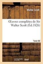 Oeuvres Completes de Sir Walter Scott. Tome 66