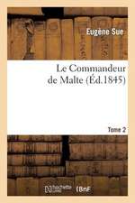 Le Commandeur de Malte. Tome 2