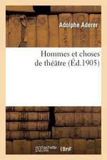 Hommes Et Choses de Theatre