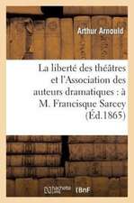 La Liberte Des Theatres Et L'Association Des Auteurs Dramatiques