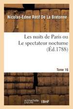 Les Nuits de Paris Ou Le Spectateur Nocturne Tome 16