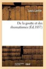 de la Goutte Et Des Rhumatismes 6e Éd