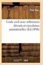 Code Civil Avec Références À Tous Les Codes Pour Les Lois Décrets Et Circulaires Ministérielles