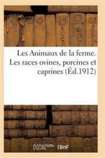 Les Animaux de la Ferme. Les Races Ovines, Porcines Et Caprines