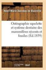 Ostéographie Comparée Du Squelette Et Du Système Dentaire Des Mammifères Tome 2 Atlas