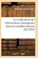 Les Indications Des Interventions Chirurgicales Dans Les Maladies Interne