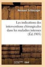 Les Indications Des Interventions Chirurgicales Dans Les Maladies Internes