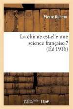 La Chimie Est-Elle Une Science Française ?