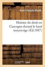 Histoire Du Droit En Gascogne Durant Le Haut Moyen-Age