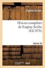 Oeuvres Completes de Eugene Scribe. Ser. 2.Volume 26