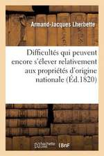 Difficultes Qui Peuvent Encore S'Elever Relativement Aux Proprietes D'Origine Nationale