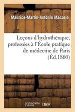 Lecons D'Hydrotherapie, Professees A L'Ecole Pratique de Medecine de Paris