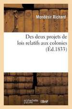 Des Deux Projets de Lois Relatifs Aux Colonies