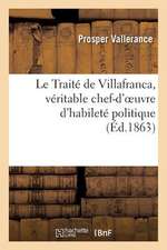 Le Traite de Villafranca, Veritable Chef-D'Oeuvre D'Habilete Politique, Suivi D'Une Reponse