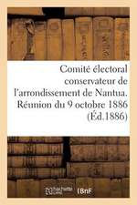 Comite Electoral Conservateur de L'Arrondissement de Nantua. Reunion Du 9 Octobre 1886