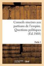 Conseils Sinceres Aux Partisans de L'Empire