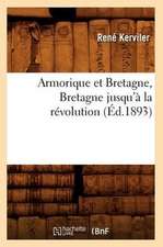 Armorique Et Bretagne, Bretagne Jusqu'a La Revolution