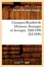 Cassagnes-Beaufort-de Miramon. Rouergue Et Auvergne. 1060-1890