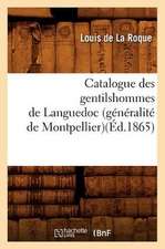 Catalogue Des Gentilshommes de Languedoc (Generalite de Montpellier)