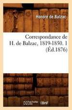 Correspondance de H. de Balzac, 1819-1850. 1 (Ed.1876)