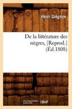 de La Litterature Des Negres, [Reprod.](Ed.1808)