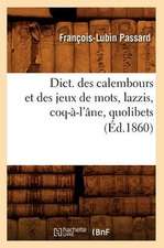 Dict. Des Calembours Et Des Jeux de Mots, Lazzis, Coq-A-L'Ane, Quolibets, (Ed.1860)