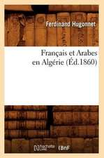 Francais Et Arabes En Algerie, (Ed.1860)