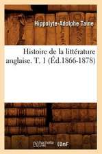 Histoire de La Litterature Anglaise. T. 1 (Ed.1866-1878)