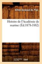 Histoire de L'Academie de Marine (Ed.1878-1882)