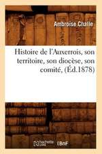 Histoire de L'Auxerrois, Son Territoire, Son Diocese, Son Comite, (Ed.1878)