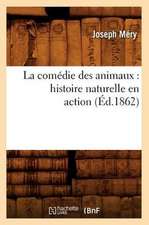 La Comedie Des Animaux: Histoire Naturelle En Action (Ed.1862)