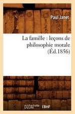 La Famille: Lecons de Philosophie Morale (Ed.1856)