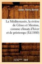 La Mediterranee, La Riviere de Genes Et Menton, Comme Climats D'Hiver Et de Printemps (Ed.1880)