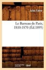 Le Barreau de Paris, 1810-1870 (Ed.1895)