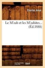 Le M'Zab Et Les M'Zabites (Ed.1888)