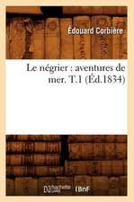 Le Negrier: Aventures de Mer. T.1 (Ed.1834)