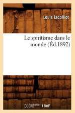 Le Spiritisme Dans Le Monde (Ed.1892)