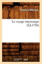 Le Voyage Interrompu (Ed.1788)